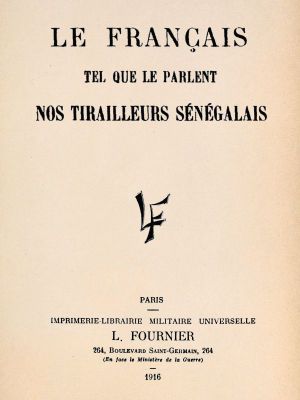 [Gutenberg 61961] • Le français tel que le parlent nos tirailleurs sénégalais